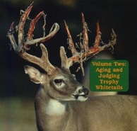 Volume 2: Aging and Judging Trophy Whitetails